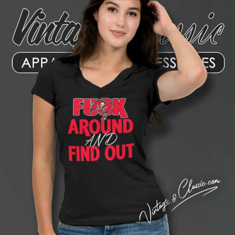 Buccaneers Fuck Around And Find Out V Neck TShirt Buccaneers Fuck Around And Find Out V Neck TShirt