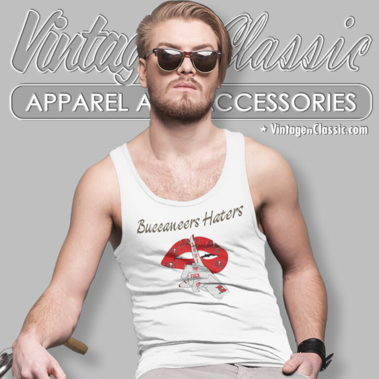 Buccaneers Haters Shut The Fuck Up Tank Top Racerback Buccaneers Haters Shut The Fuck Up Tank Top Racerback