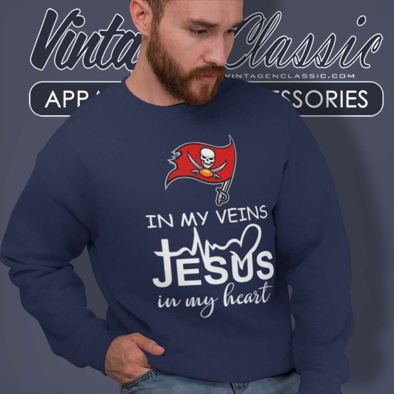 Buccaneers In My Veins Jesus In My Heart Sweatshirt Buccaneers In My Veins Jesus In My Heart Sweatshirt