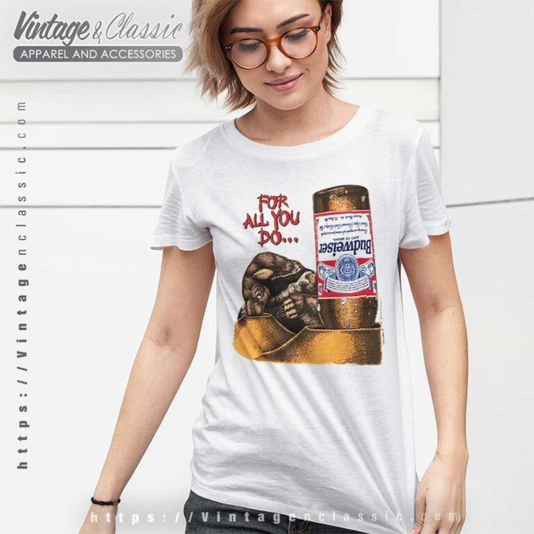 Budweiser Ant Eater For All You Do Women TShirt Budweiser Ant Eater For All You Do Women TShirt