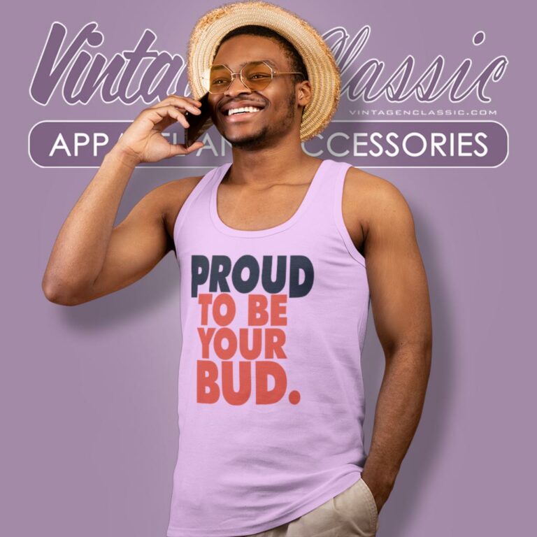 Budweiser Beer Proud To Be Your Bud Tank Top Racerback Budweiser Beer Proud To Be Your Bud Tank Top Racerback