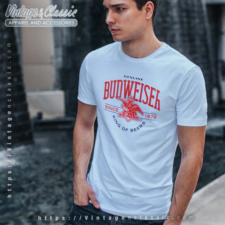 Budweiser Genuine King of Beers Budweiser Tshirt Budweiser Genuine King of Beers Budweiser Tshirt