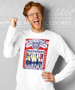 Budweiser Shirt Genuine Buttwiser King Of Rears Long Sleeve Tee