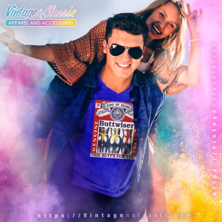 Budweiser Shirt Genuine Buttwiser King Of Rears V Neck TShirt Budweiser Shirt Genuine Buttwiser King Of Rears V Neck TShirt