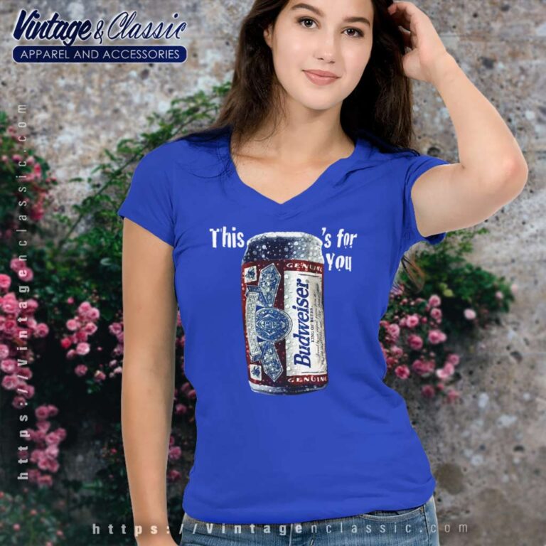 Budweiser This Buds For You V Neck TShirt Budweiser This Buds For You V Neck TShirt