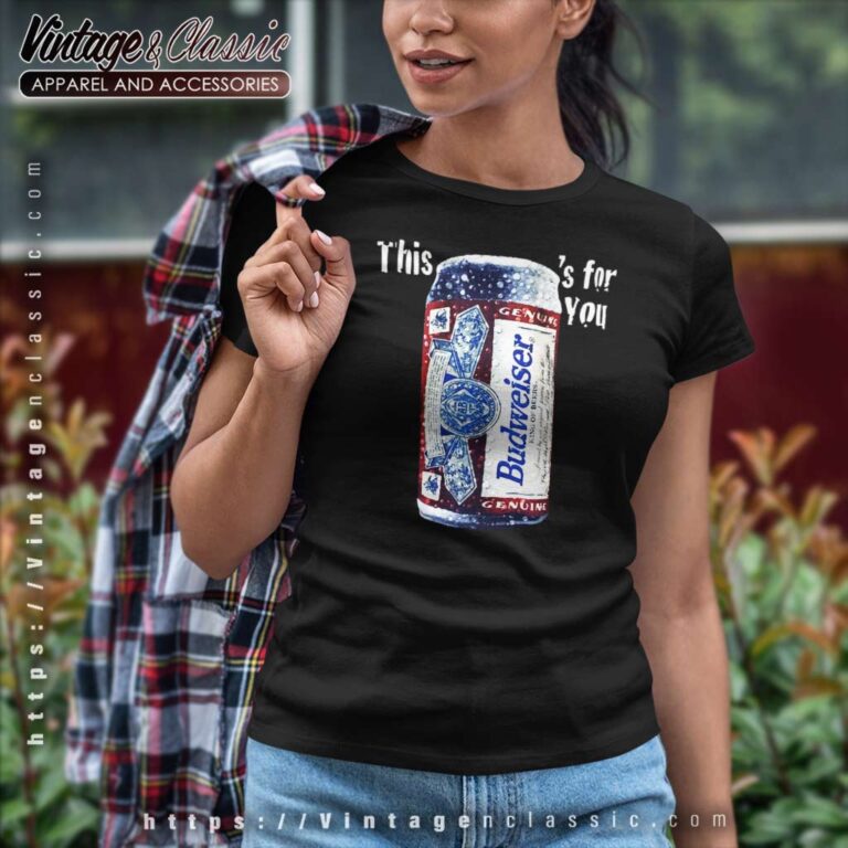 Budweiser This Buds For You Women TShirt Budweiser This Buds For You Women TShirt