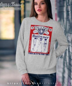 Budweiser Vintage Buttwiser Comedy Shirt 5 Budweiser Vintage Buttwiser Comedy Sweatshirt