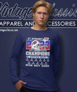 Buffalo Bills 4th Straight 2023 Afc East Division Champions Won Not Done Long Sleeve Tee
