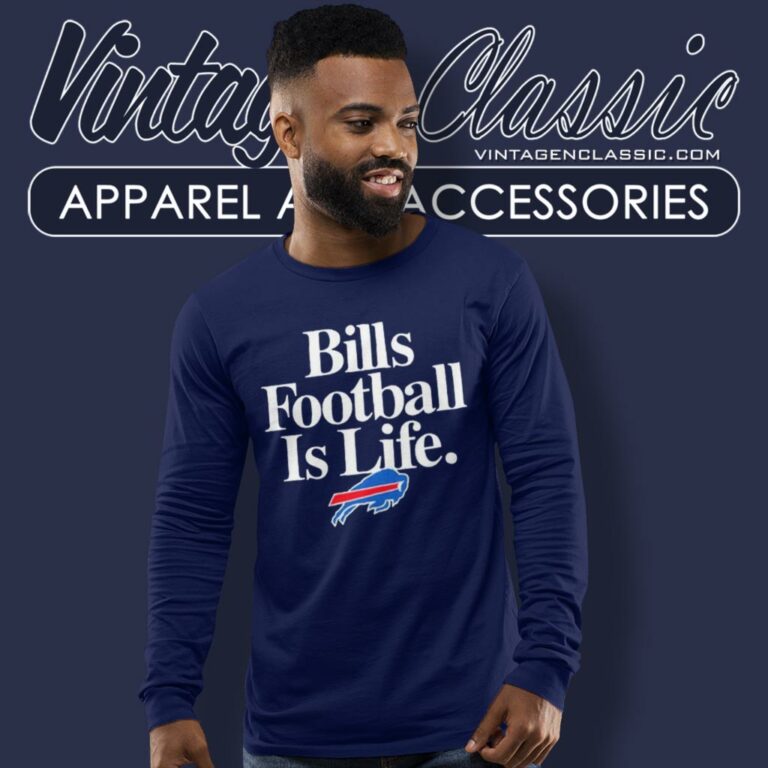Buffalo Bills Football Is Life Long Sleeve Tee Buffalo Bills Football Is Life Long Sleeve Tee