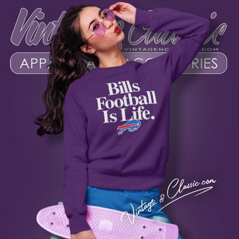 Buffalo Bills Football Is Life Sweatshirt Buffalo Bills Football Is Life Sweatshirt
