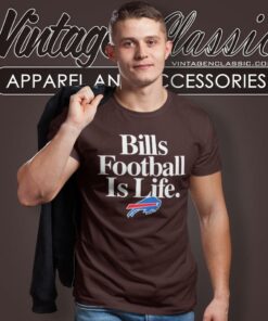 Buffalo Bills Football Is Life T Shirt