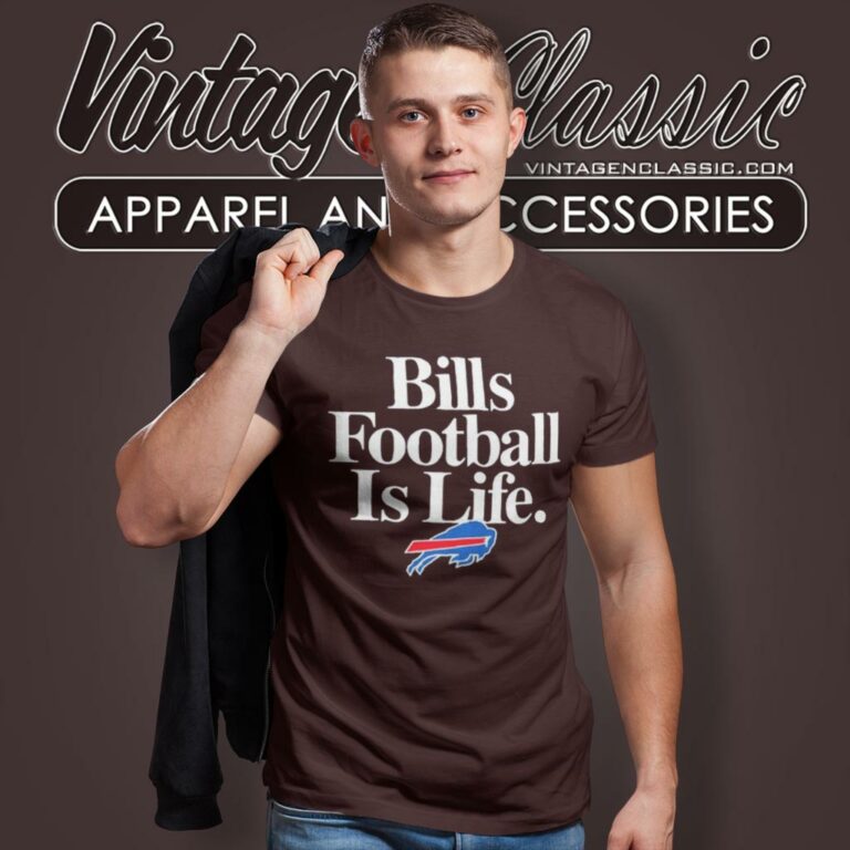 Buffalo Bills Football Is Life T Shirt Buffalo Bills Football Is Life T Shirt