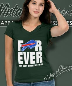Buffalo Bills Forever Not Just When We Win V Neck TShirt