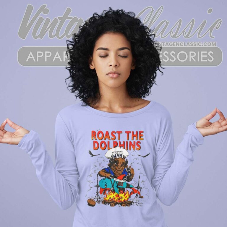 Buffalo Bills Roast The Dolphins Long Sleeve Tee Buffalo Bills Roast The Dolphins Long Sleeve Tee