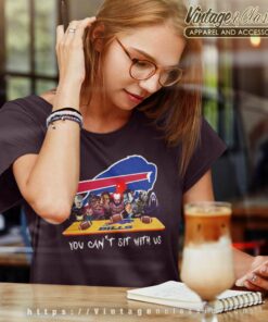 Buffalo Bills Shirt Horror Movies You Cant Sit With Us 6 Buffalo Bills Shirt Horror Movies You Cant Sit With Us Women TShirt