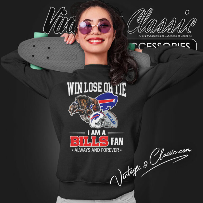 Buffalo Bills Win Lose Or Tie Sweatshirt Buffalo Bills Win Lose Or Tie Sweatshirt