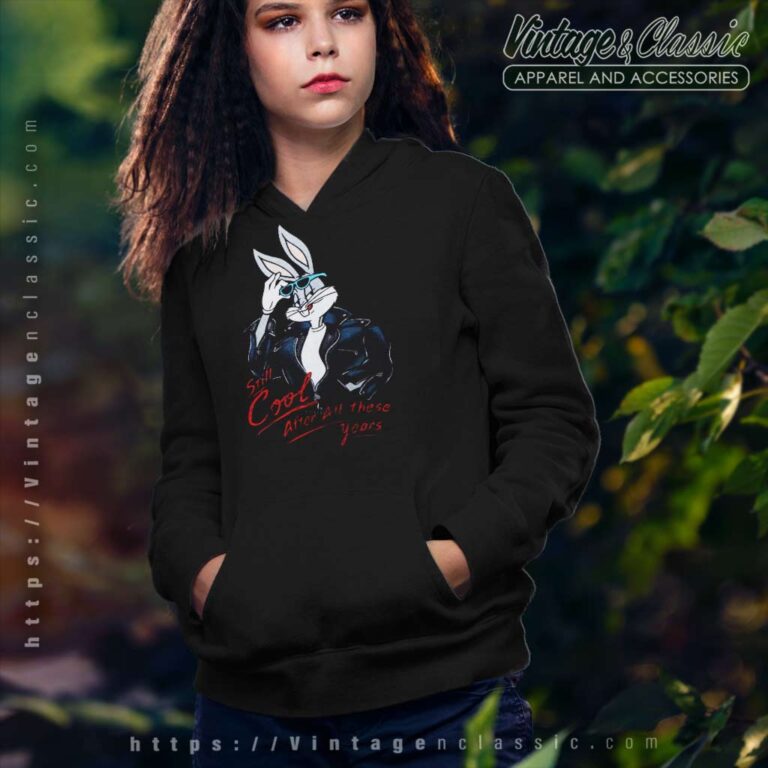 Bugs Bunny Still Cool After All These Years Hoodie Bugs Bunny Still Cool After All These Years Hoodie