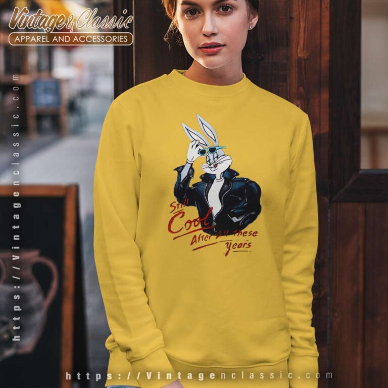 Bugs Bunny Still Cool After All These Years Sweatshirt Bugs Bunny Still Cool After All These Years Sweatshirt