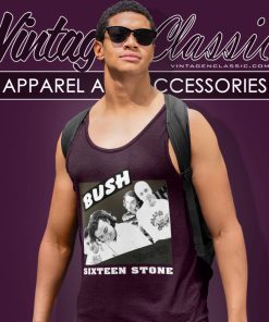 Bush Sixteen Stone 1996 Shirt 4 Bush Sixteen Stone 1996 Tank Top Racerback