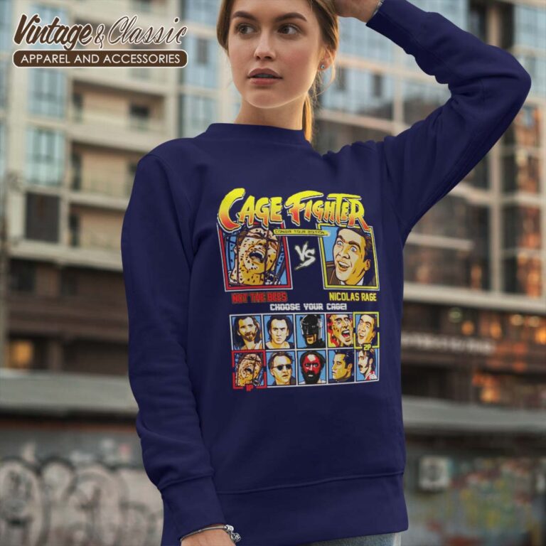 Cage Fighter Shirt Not The Bees Vs Nicolas Rage Sweatshirt Cage Fighter Shirt Not The Bees Vs Nicolas Rage Sweatshirt