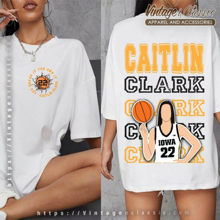 Caitlin clark you break it you own it tshirt Caitlin clark you break it you own it tshirt