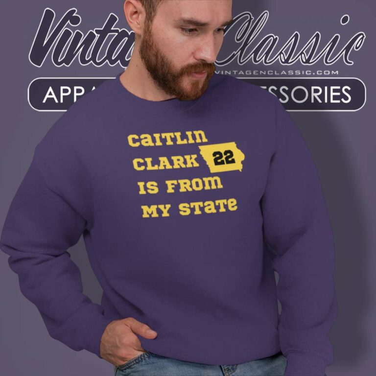 Caitlin Clark Is From My State Sweatshirt 1 Caitlin Clark Is From My State Sweatshirt 1