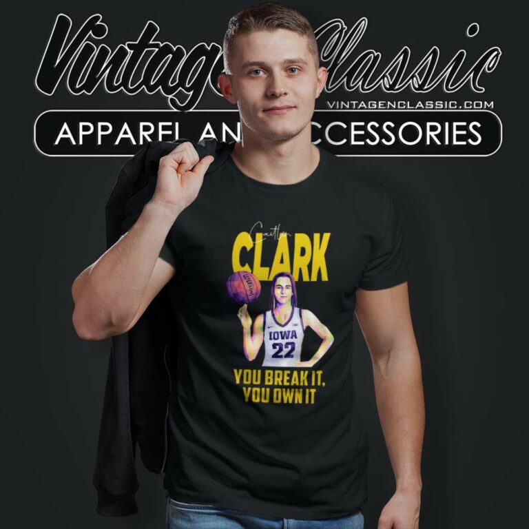 Caitlin Clark Record You Break It You Own T Shirt 1 Caitlin Clark Record You Break It You Own T Shirt 1