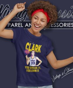 Caitlin Clark Record You Break It You Own Women TShirt 1