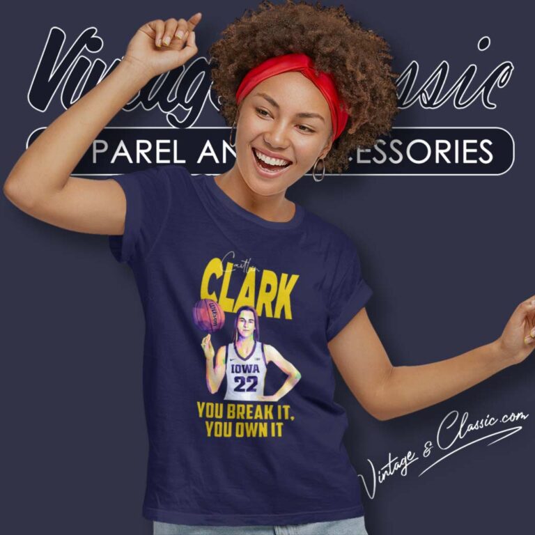 Caitlin Clark Record You Break It You Own Women TShirt 1 Caitlin Clark Record You Break It You Own Women TShirt 1