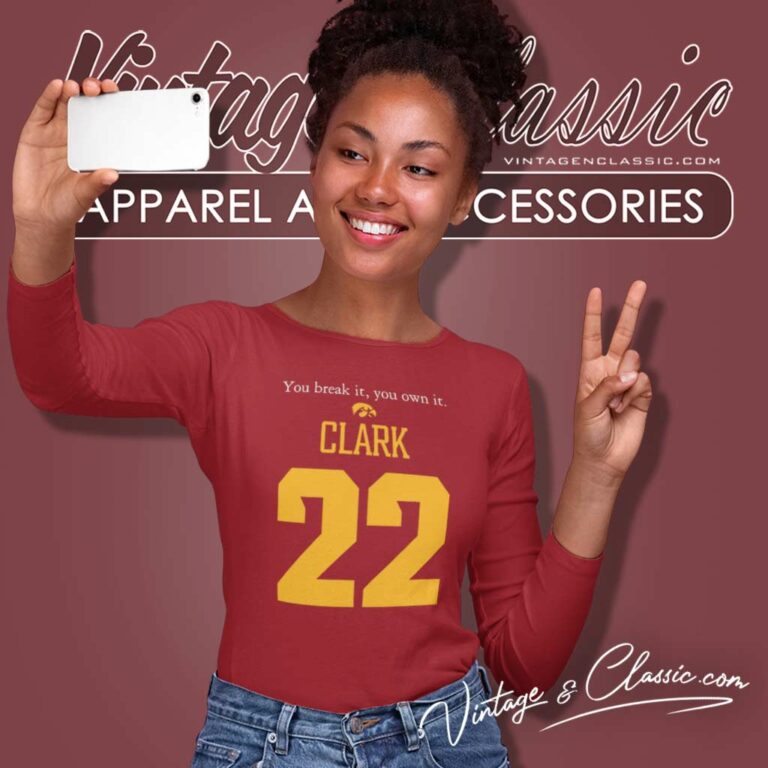 Caitlin Clark You Break It You Own It 22 Long Sleeve Tee 1 Caitlin Clark You Break It You Own It 22 Long Sleeve Tee 1