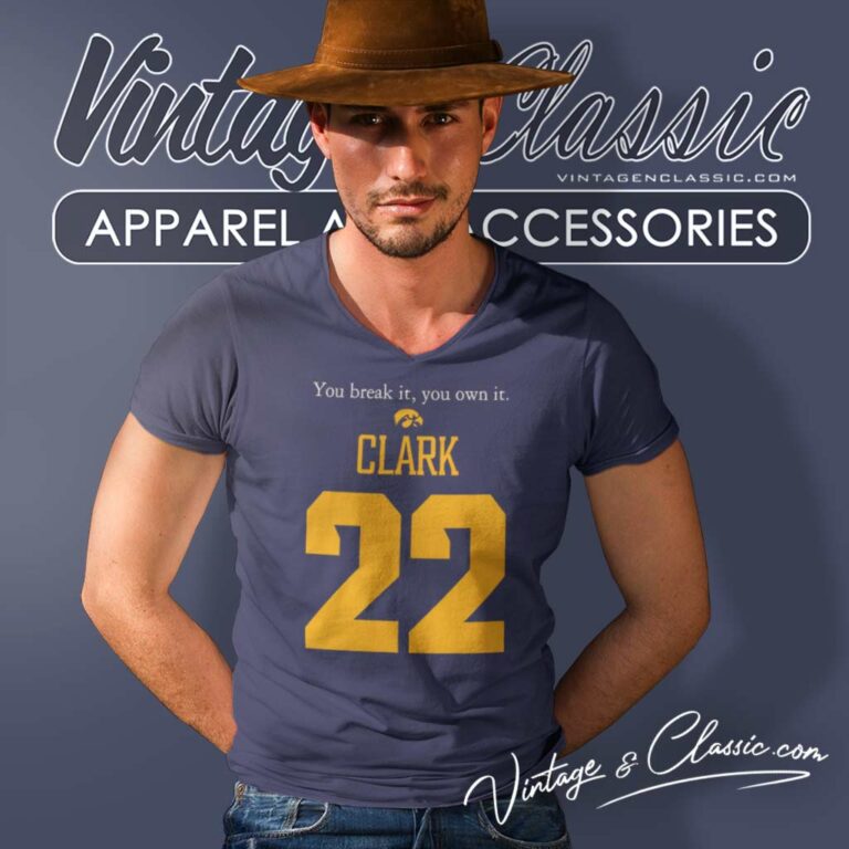 Caitlin Clark You Break It You Own It 22 V Neck TShirt 1 Caitlin Clark You Break It You Own It 22 V Neck TShirt 1