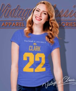 Caitlin Clark You Break It You Own It 22 Women TShirt 1