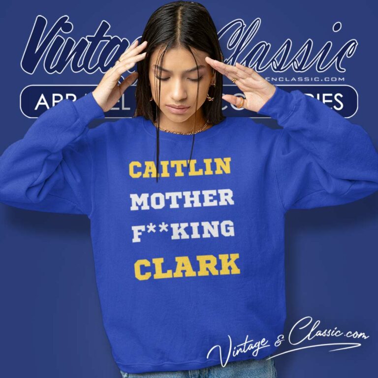 Caitlin Mother Fucking Clark Iowa Hawkeyes Sweatshirt 1 Caitlin Mother Fucking Clark Iowa Hawkeyes Sweatshirt 1