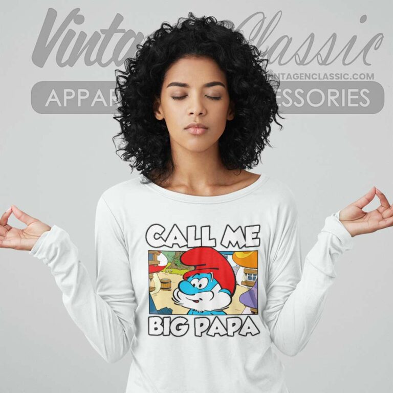 Call Me Big Papa Smurfs Long Sleeve Tee Call Me Big Papa Smurfs Long Sleeve Tee