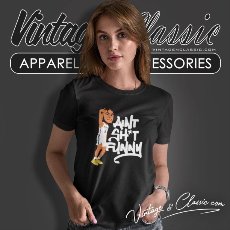 Cam Thomas Brooklyn Nets Aint Shit Funny Women T Shirt Cam Thomas Brooklyn Nets Aint Shit Funny Women T Shirt