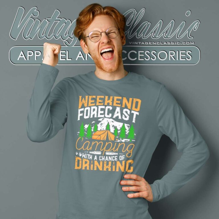 Camping With A Chance Of Drinking Long Sleeve Tee Camping With A Chance Of Drinking Long Sleeve Tee