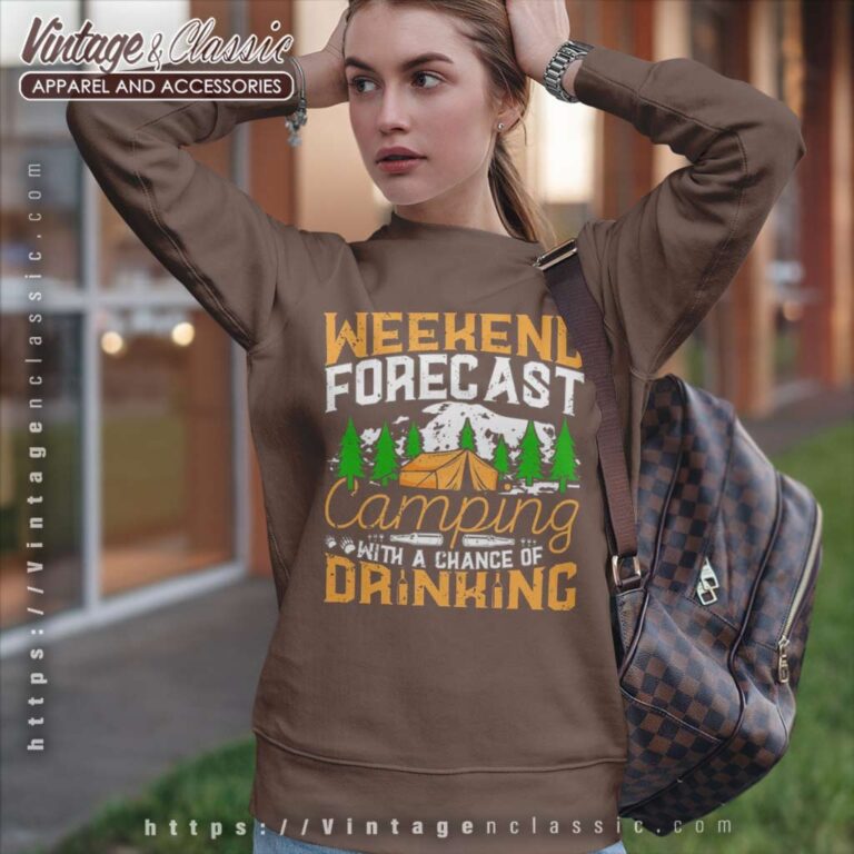 Camping With A Chance Of Drinking Sweatshirt Camping With A Chance Of Drinking Sweatshirt
