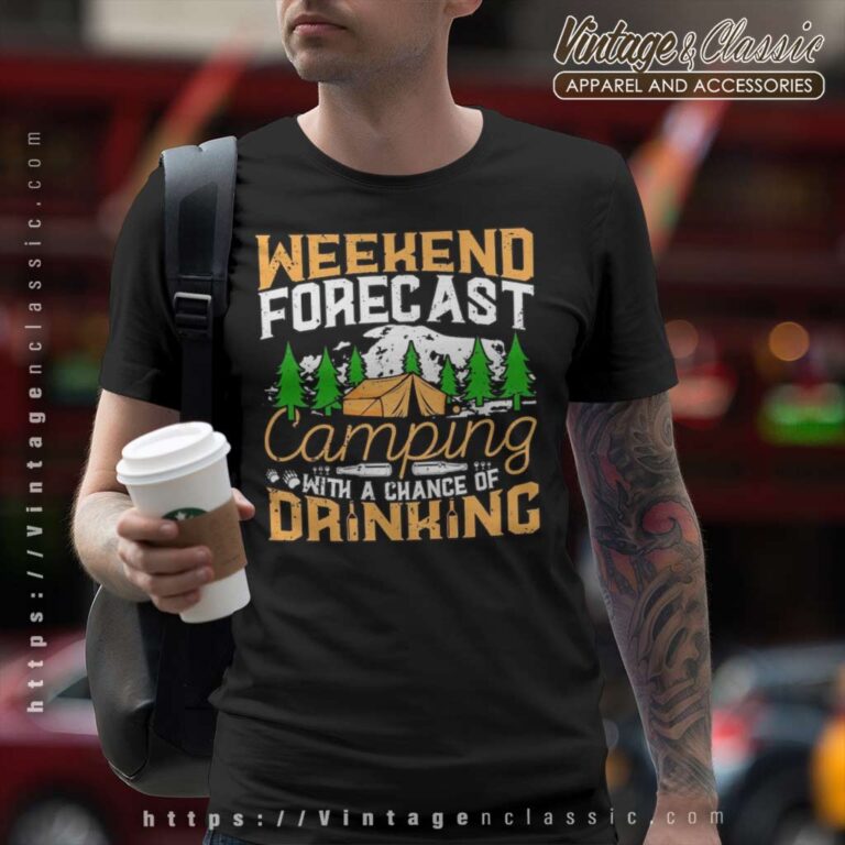 Camping With A Chance Of Drinking T Shirt Camping With A Chance Of Drinking T Shirt