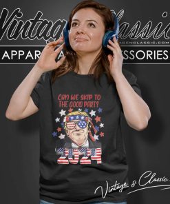 Can We Skip To The Good Part Trump 2024 Women TShirt