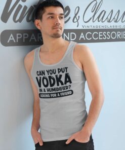 Can You Put Vodka In A Humidifier Tank Top Racerback