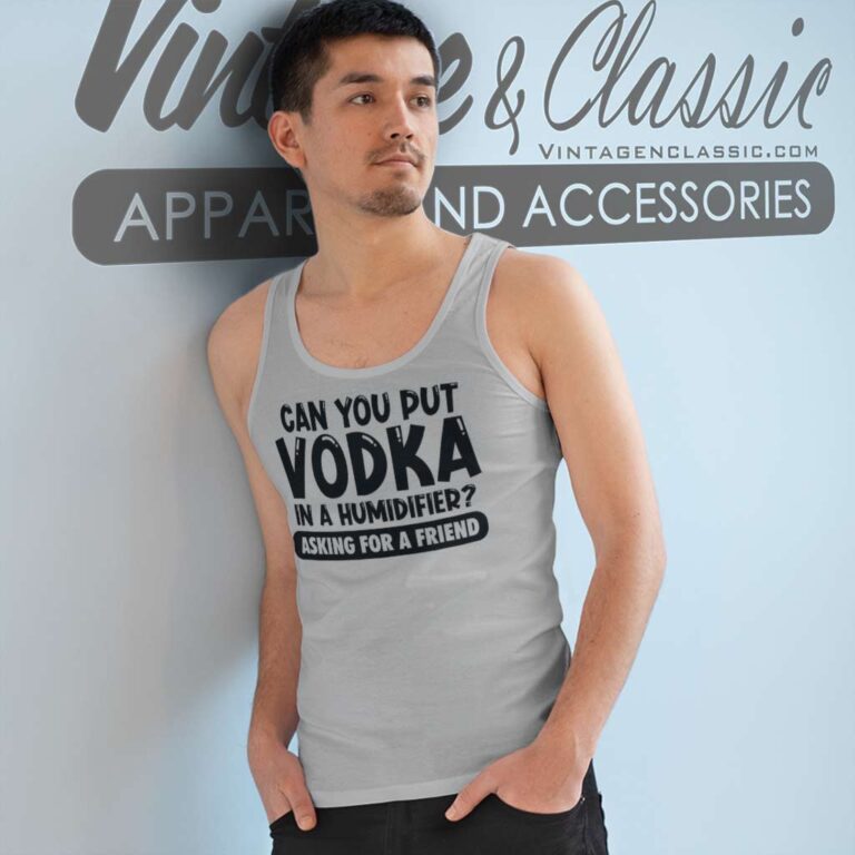 Can You Put Vodka In A Humidifier Tank Top Racerback Can You Put Vodka In A Humidifier Tank Top Racerback