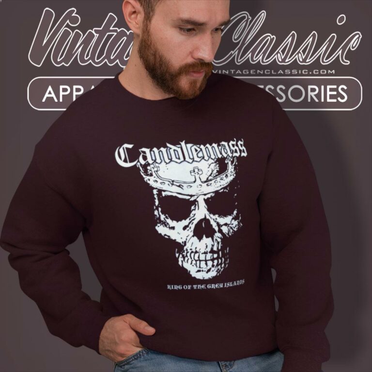 Candlemass Shirt King Of The Grey Islands Sweatshirt Candlemass Shirt King Of The Grey Islands Sweatshirt