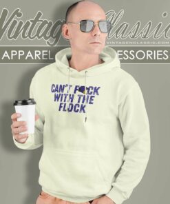 Cant Fuck With The Flock Baltimore Ravens Hoodie