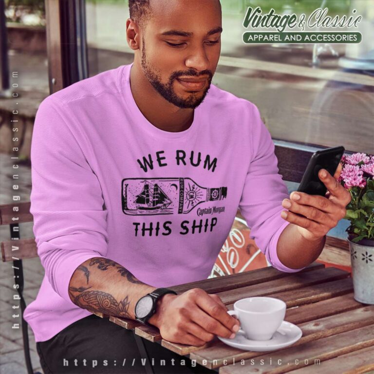 Captain Morgan We Rum This Ship Sweatshirt Captain Morgan We Rum This Ship Sweatshirt