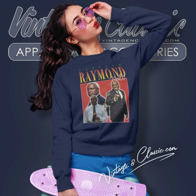 Captain Raymond Holt Brooklyn Nine Nine Tv Series Sweatshirt Captain Raymond Holt Brooklyn Nine Nine Tv Series Sweatshirt