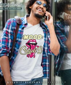 Cardi B Mood Shirt 5 Cardi B Mood V Neck TShirt