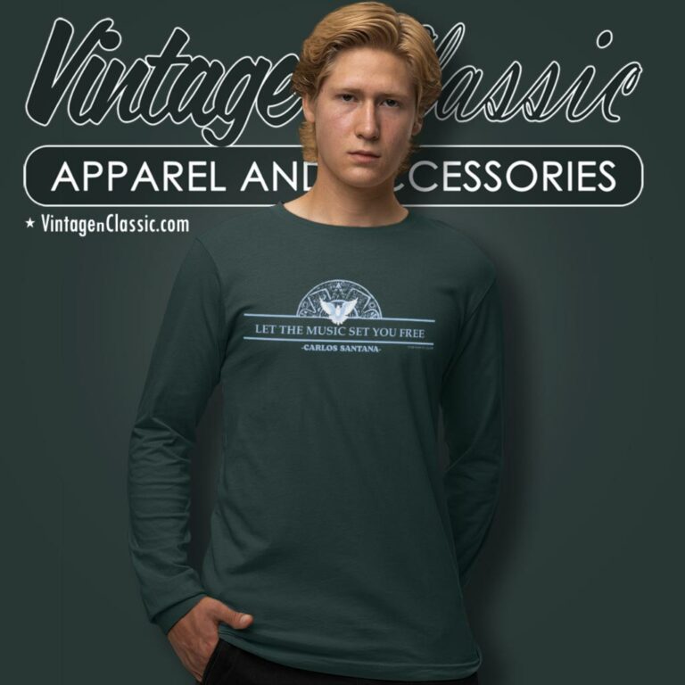 Carlos Santana Shirt Let The Music Set You Free Long Sleeve Tee Carlos Santana Shirt Let The Music Set You Free Long Sleeve Tee