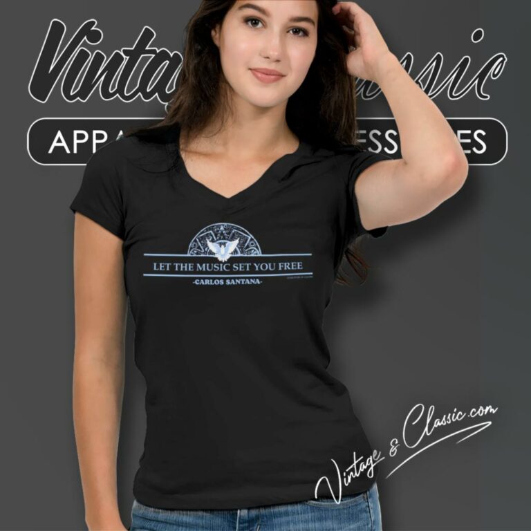 Carlos Santana Shirt Let The Music Set You Free V Neck TShirt Carlos Santana Shirt Let The Music Set You Free V Neck TShirt