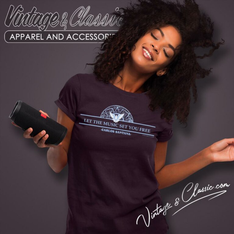 Carlos Santana Shirt Let The Music Set You Free Women T Shirt Carlos Santana Shirt Let The Music Set You Free Women T Shirt