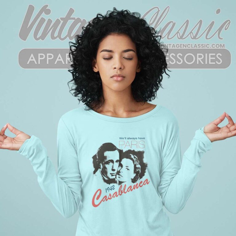 Casablanca Well Always Have Paris 1942 Long Sleeve Tee Casablanca Well Always Have Paris 1942 Long Sleeve Tee